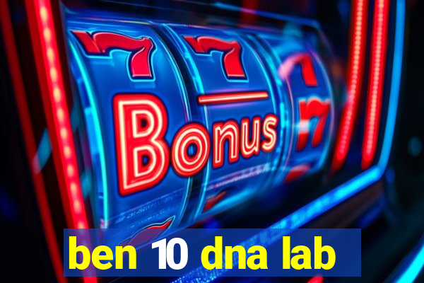 ben 10 dna lab