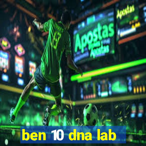 ben 10 dna lab