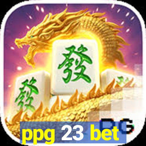 ppg 23 bet