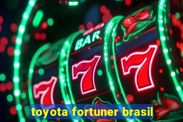 toyota fortuner brasil