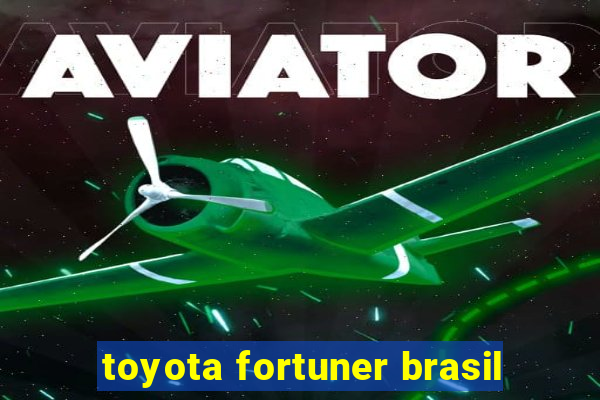 toyota fortuner brasil