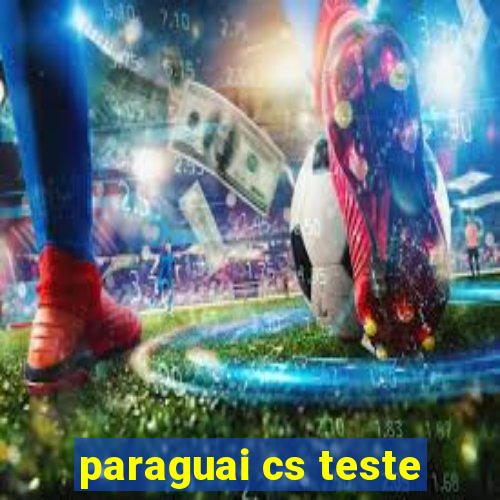 paraguai cs teste