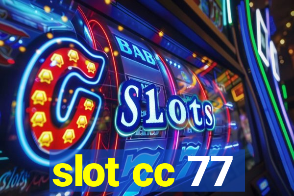 slot cc 77