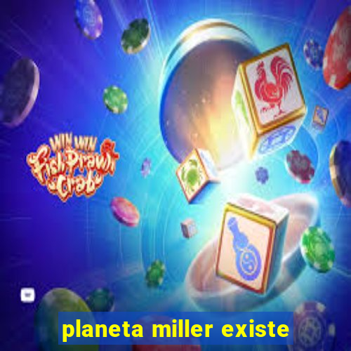 planeta miller existe