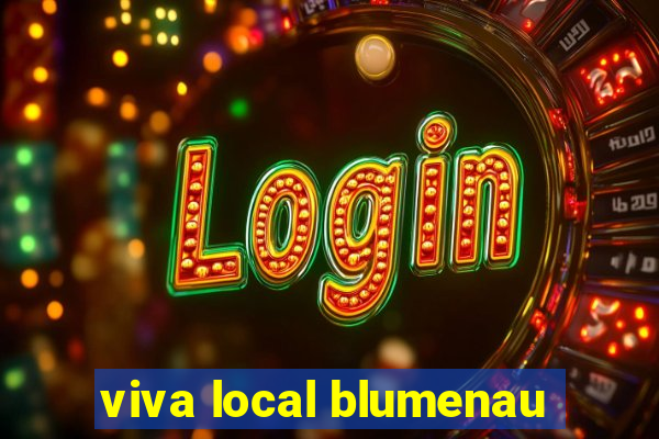 viva local blumenau