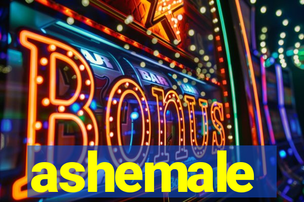 ashemale