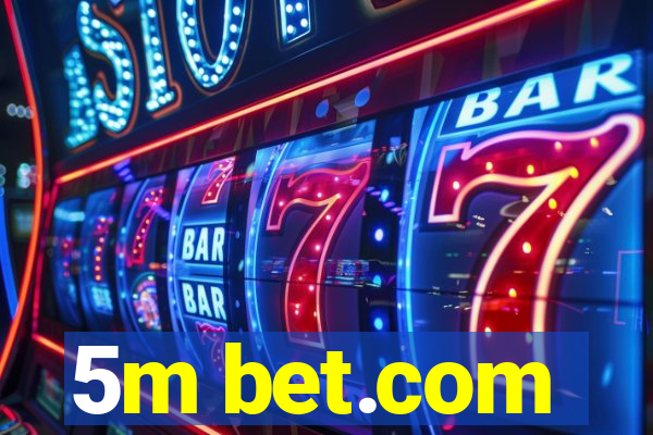 5m bet.com
