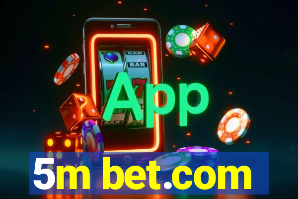 5m bet.com