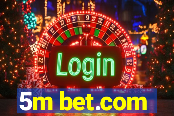 5m bet.com