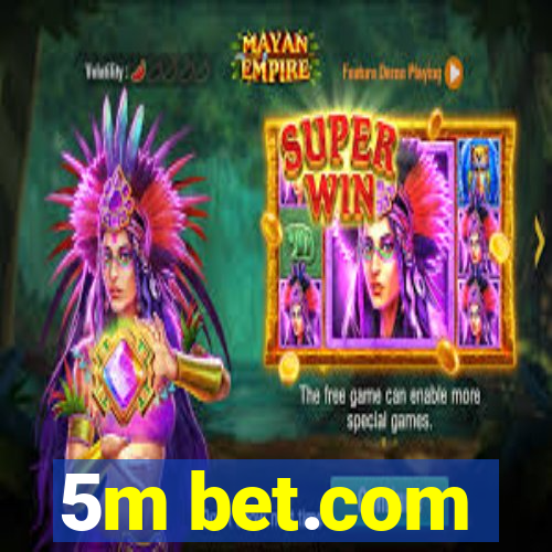 5m bet.com