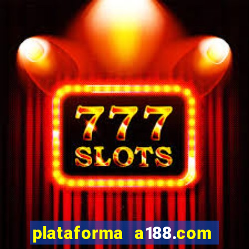 plataforma a188.com paga mesmo