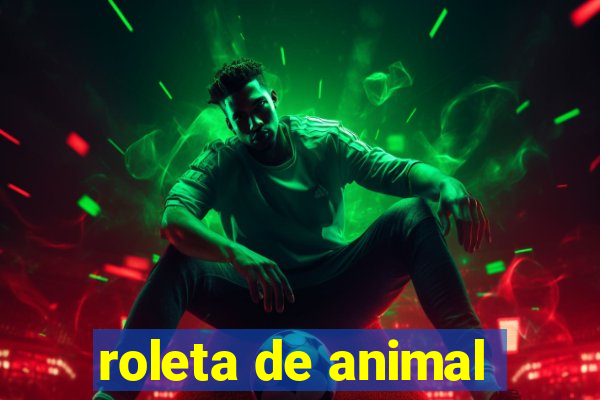 roleta de animal