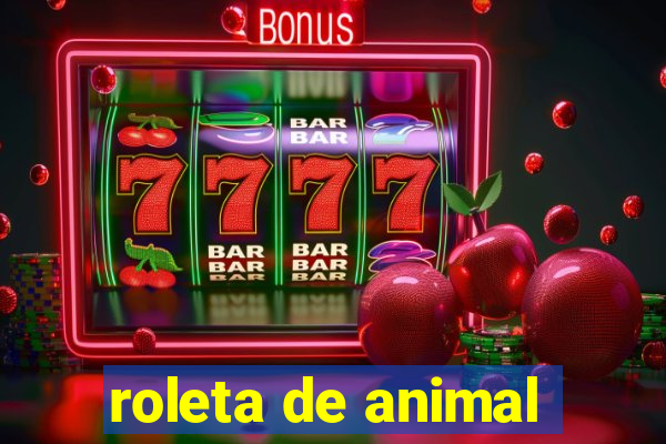 roleta de animal