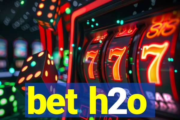 bet h2o