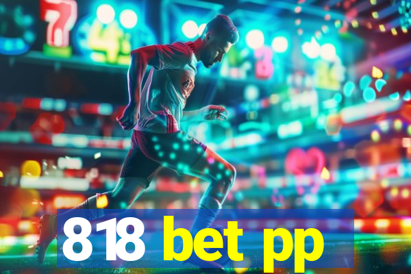818 bet pp