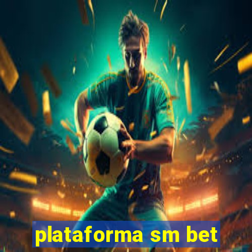 plataforma sm bet