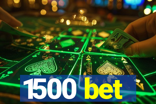 1500 bet