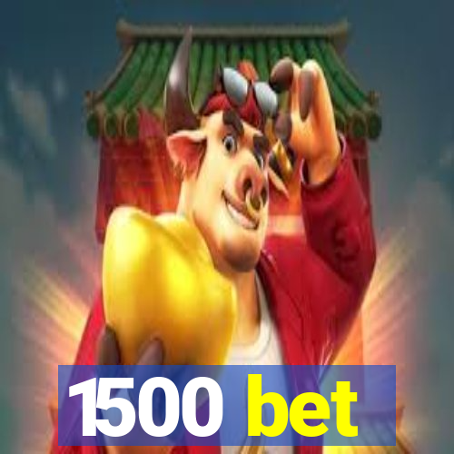 1500 bet