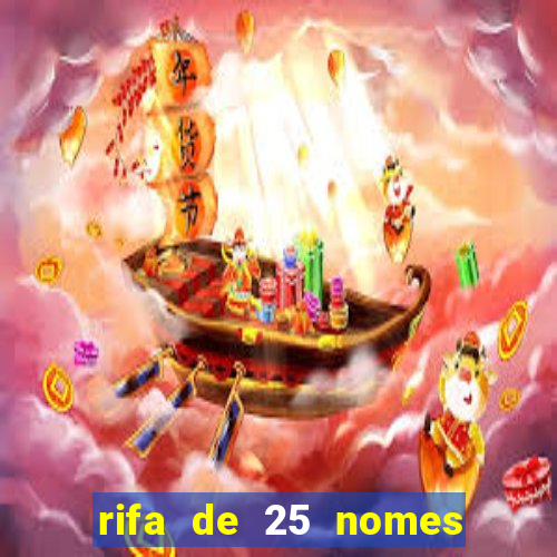 rifa de 25 nomes qual mais sai