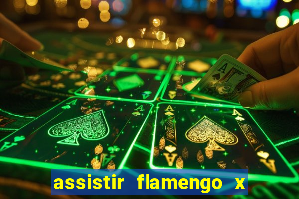 assistir flamengo x corinthians ao vivo multicanais