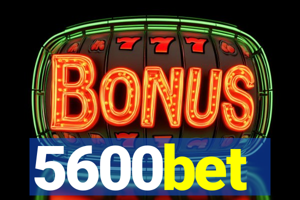 5600bet