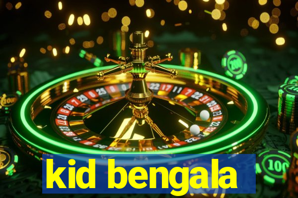 kid bengala