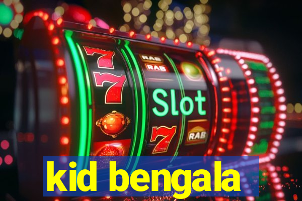 kid bengala