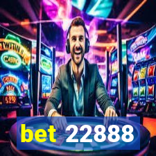 bet 22888