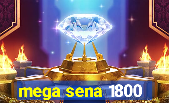 mega sena 1800