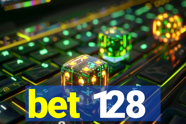 bet 128