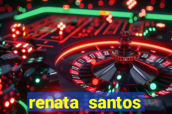 renata santos youtube nua