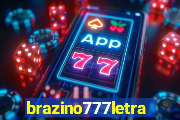 brazino777letra
