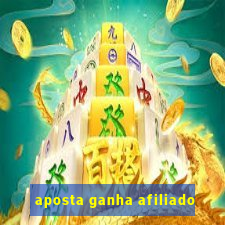 aposta ganha afiliado