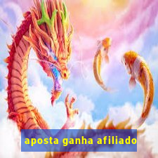 aposta ganha afiliado