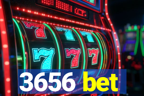 3656 bet