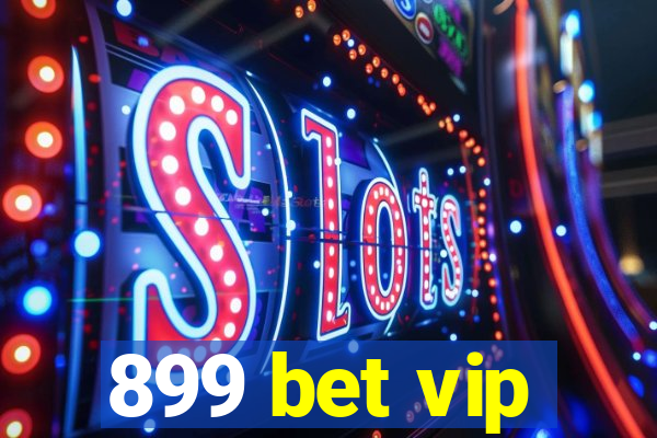 899 bet vip
