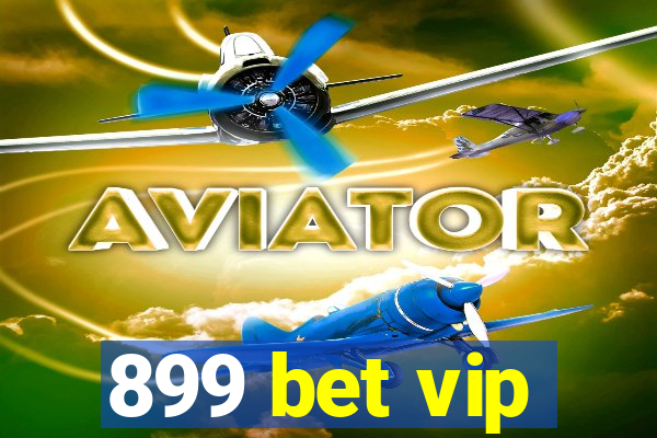 899 bet vip