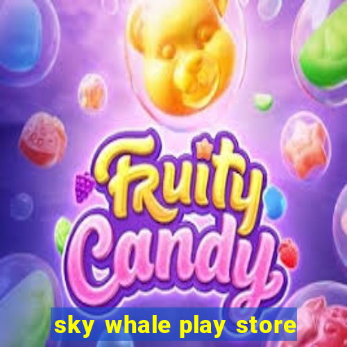 sky whale play store