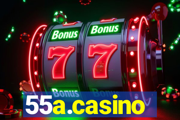 55a.casino