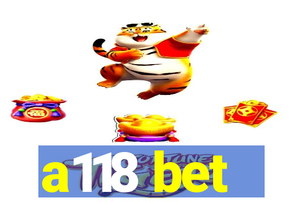 a118 bet