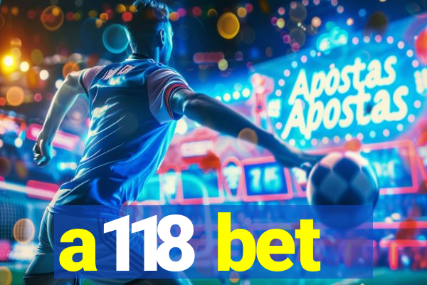 a118 bet