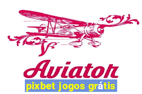 pixbet jogos grátis
