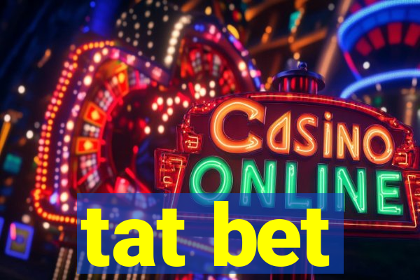 tat bet