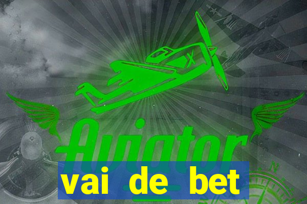 vai de bet esportes da sorte