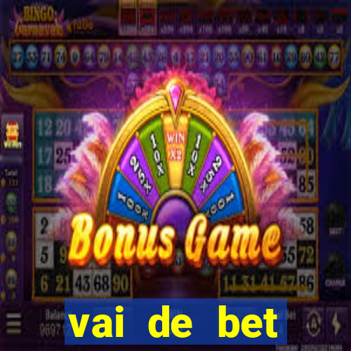 vai de bet esportes da sorte