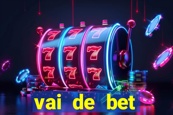 vai de bet esportes da sorte