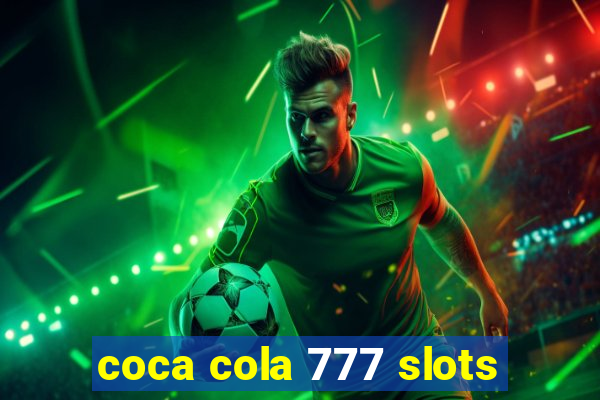 coca cola 777 slots