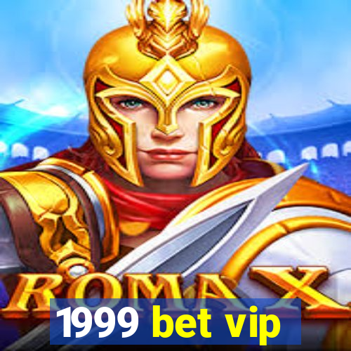 1999 bet vip
