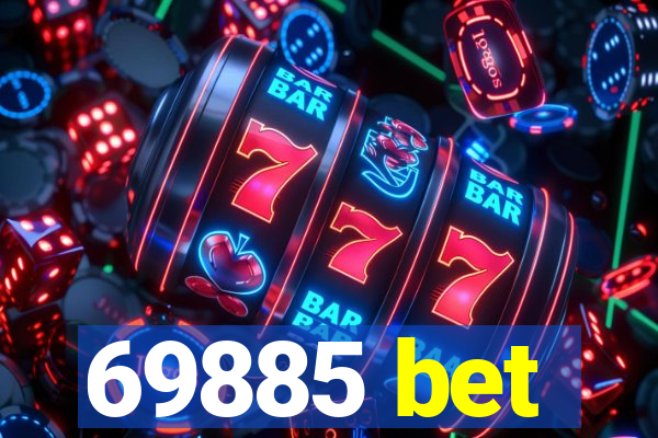 69885 bet