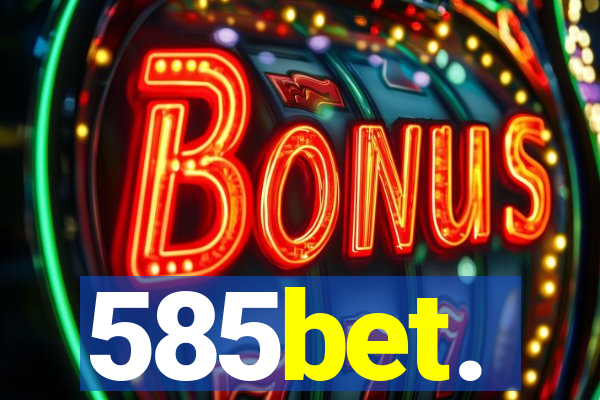 585bet.